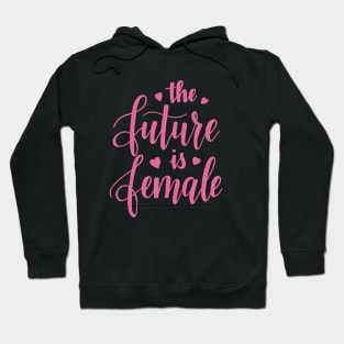 The Future is Female Hoodie